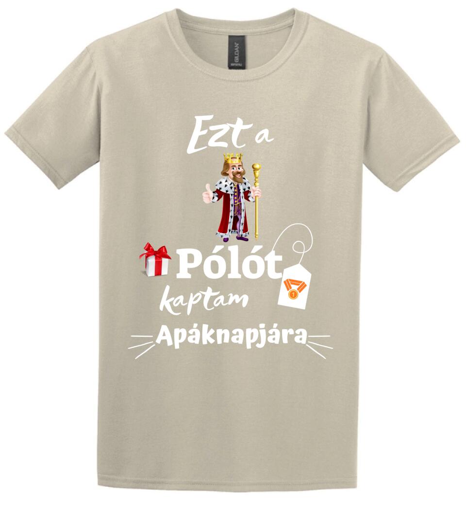Ezt a pólót kaptam apáknapjára póló