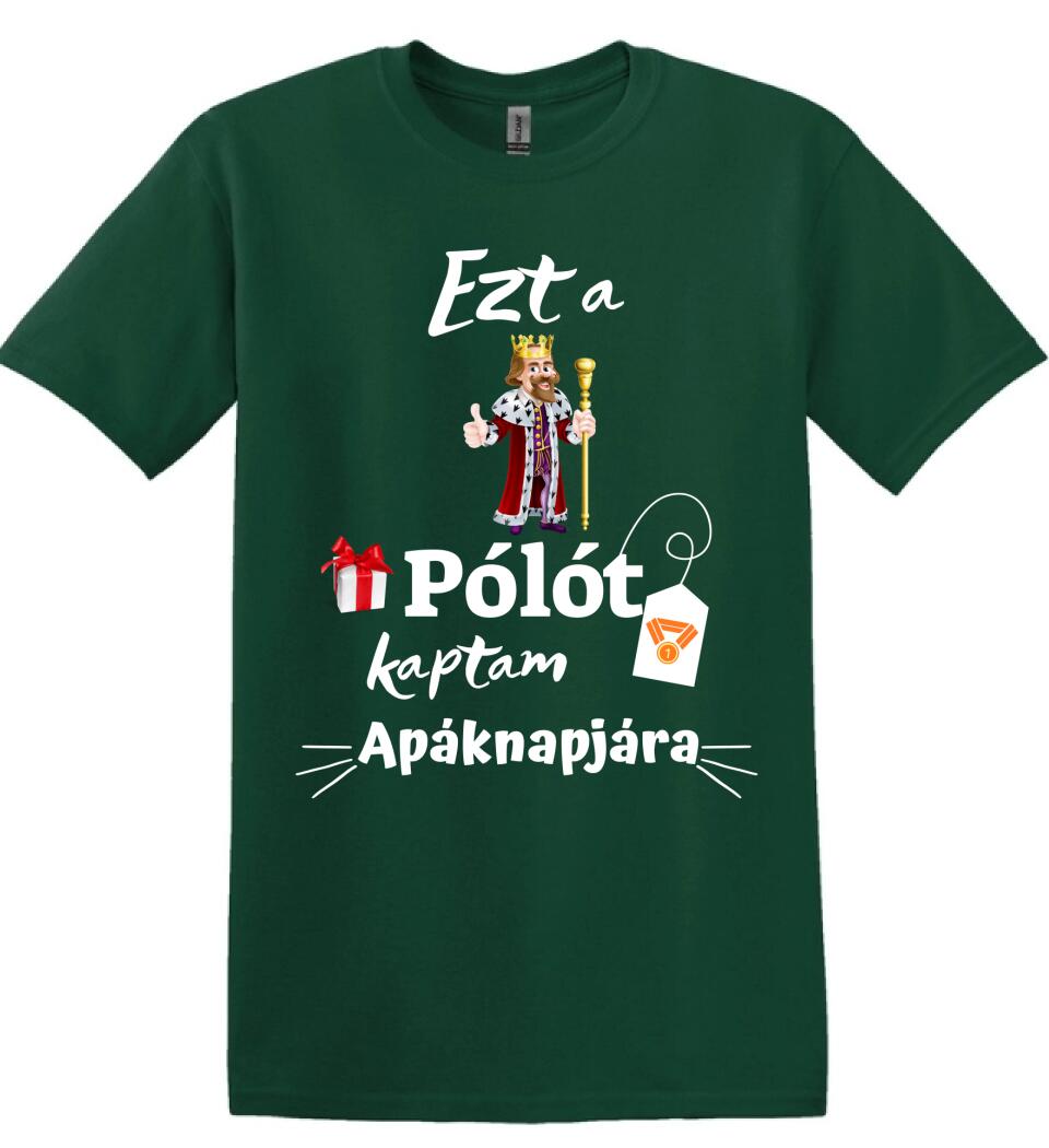 Ezt a pólót kaptam apáknapjára póló