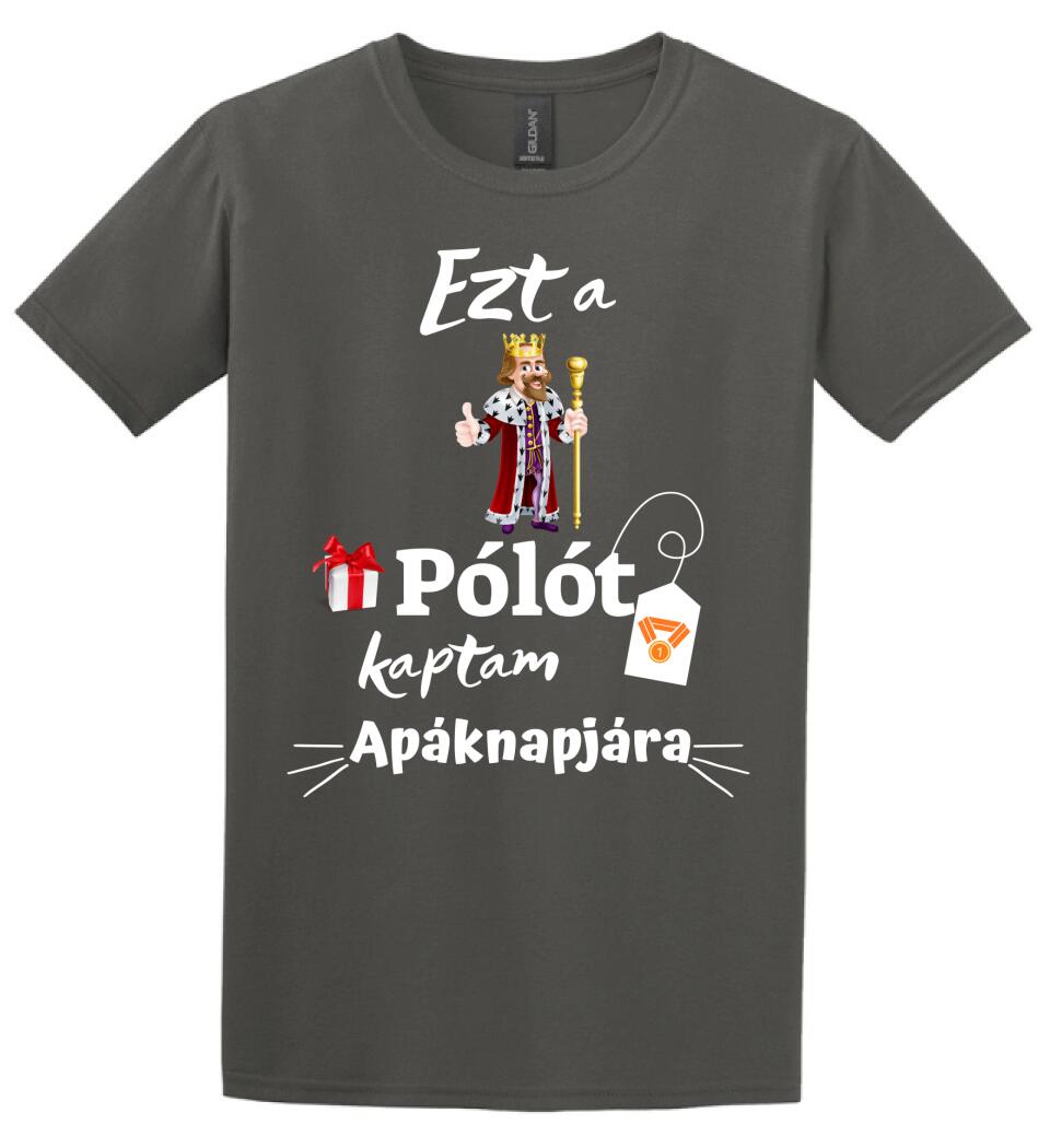 Ezt a pólót kaptam apáknapjára póló