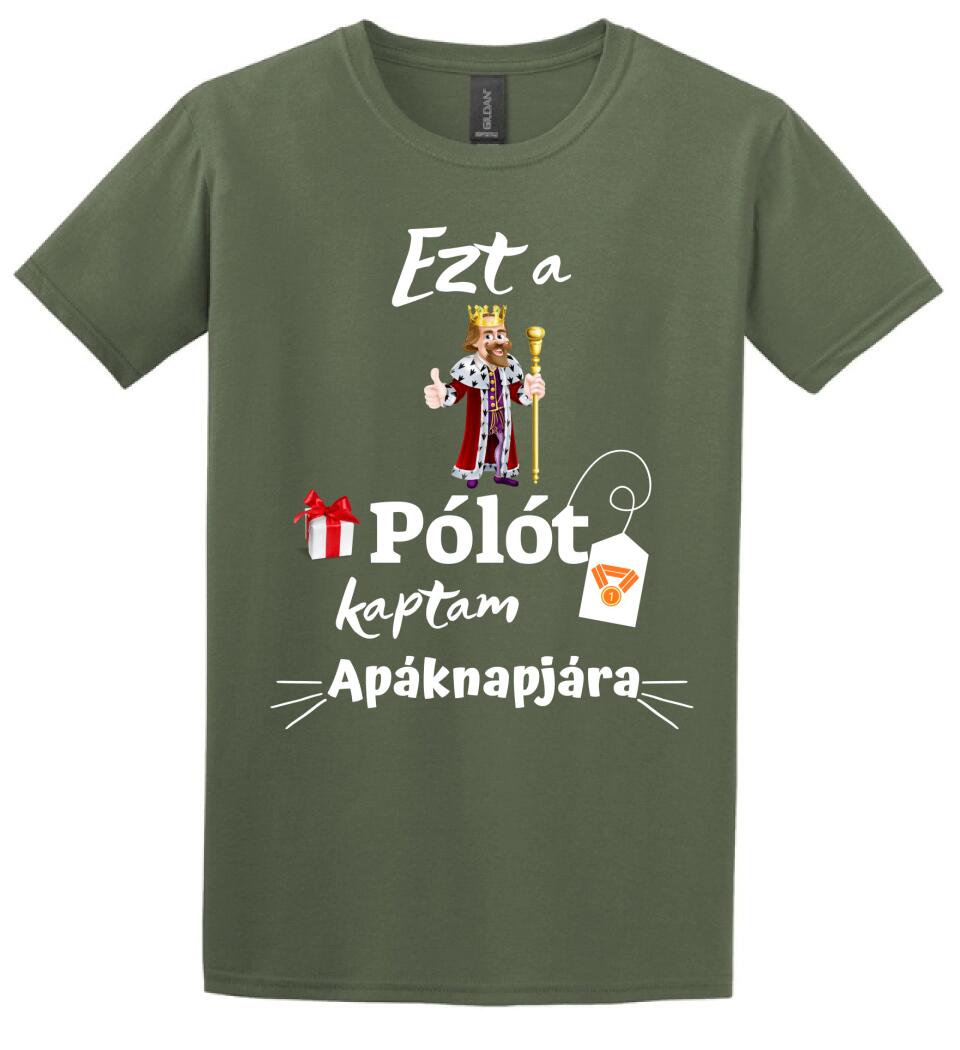 Ezt a pólót kaptam apáknapjára póló