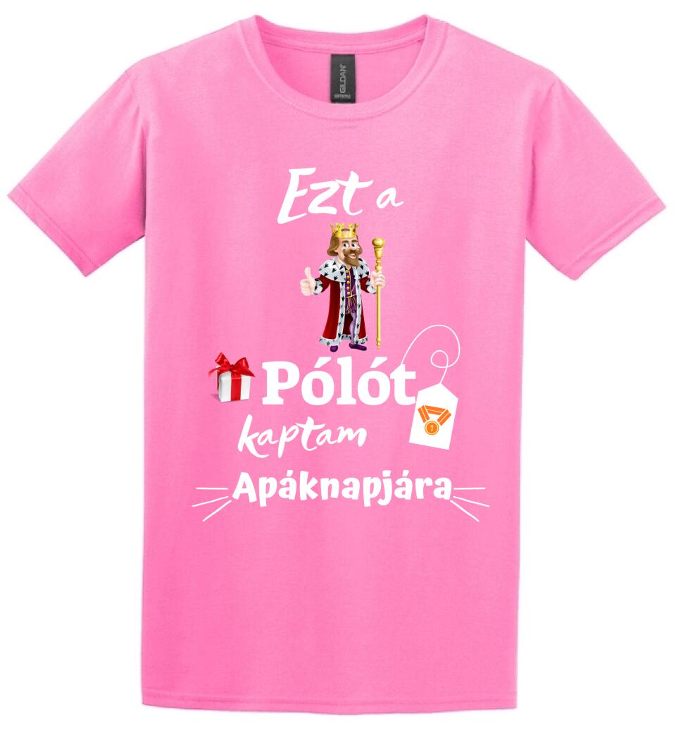 Ezt a pólót kaptam apáknapjára póló