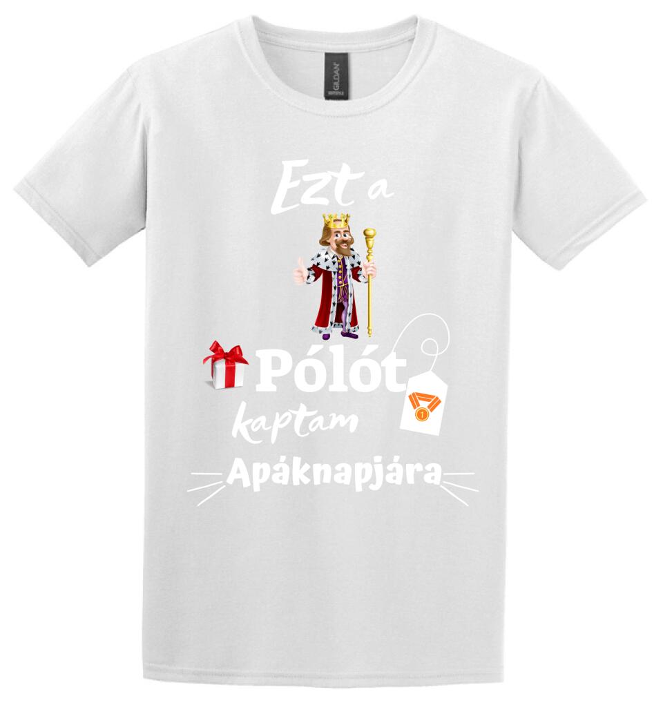 Ezt a pólót kaptam apáknapjára póló