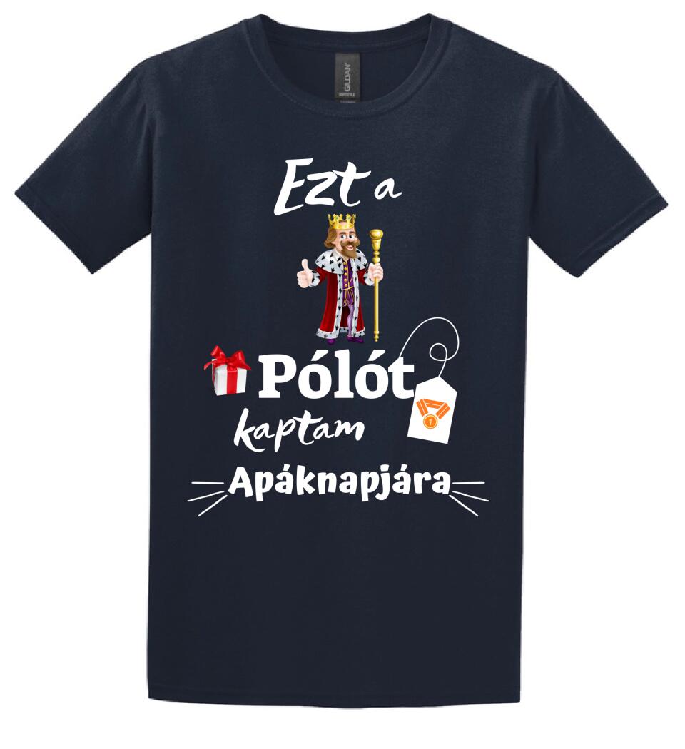 Ezt a pólót kaptam apáknapjára póló
