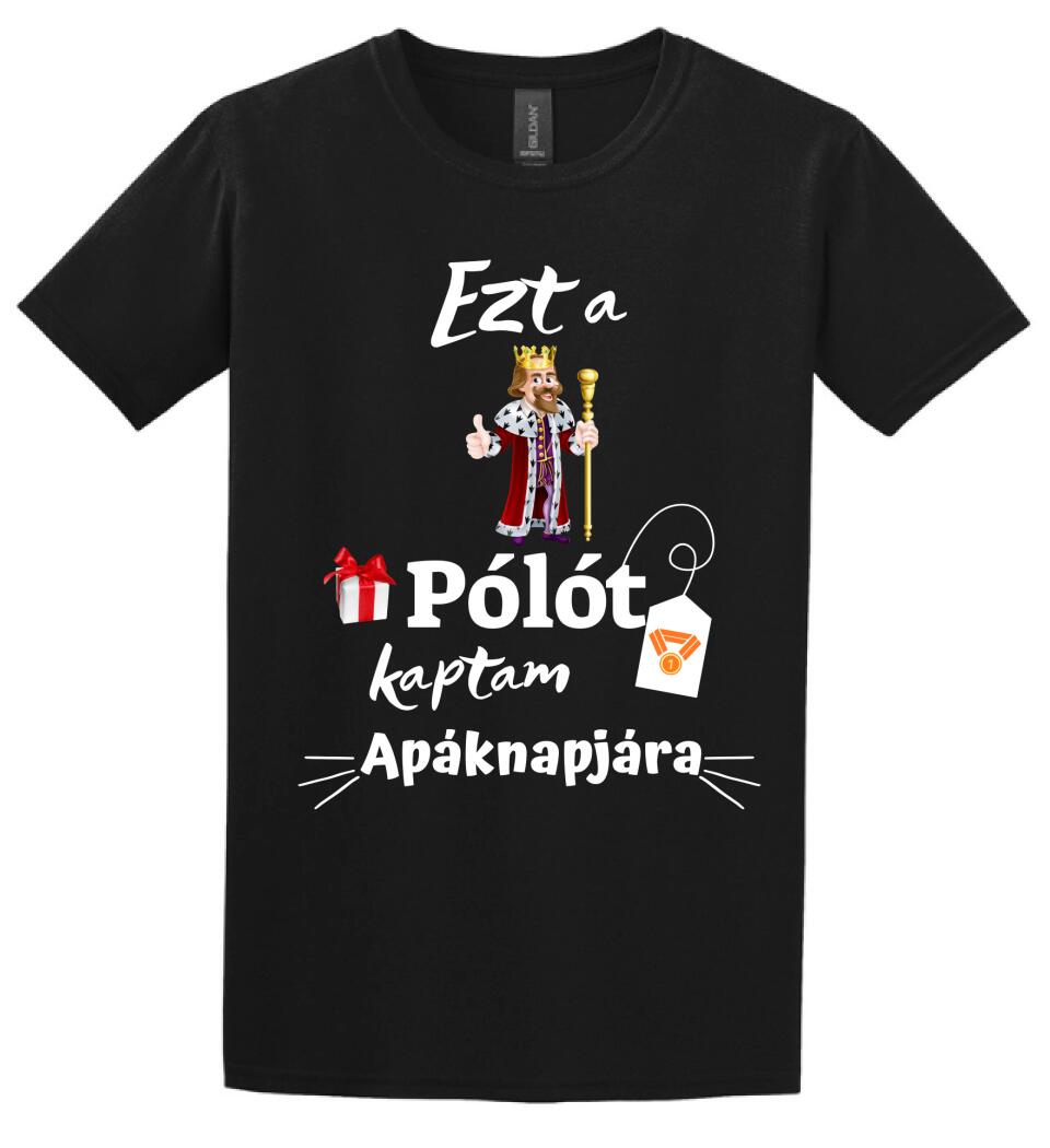 Ezt a pólót kaptam apáknapjára póló