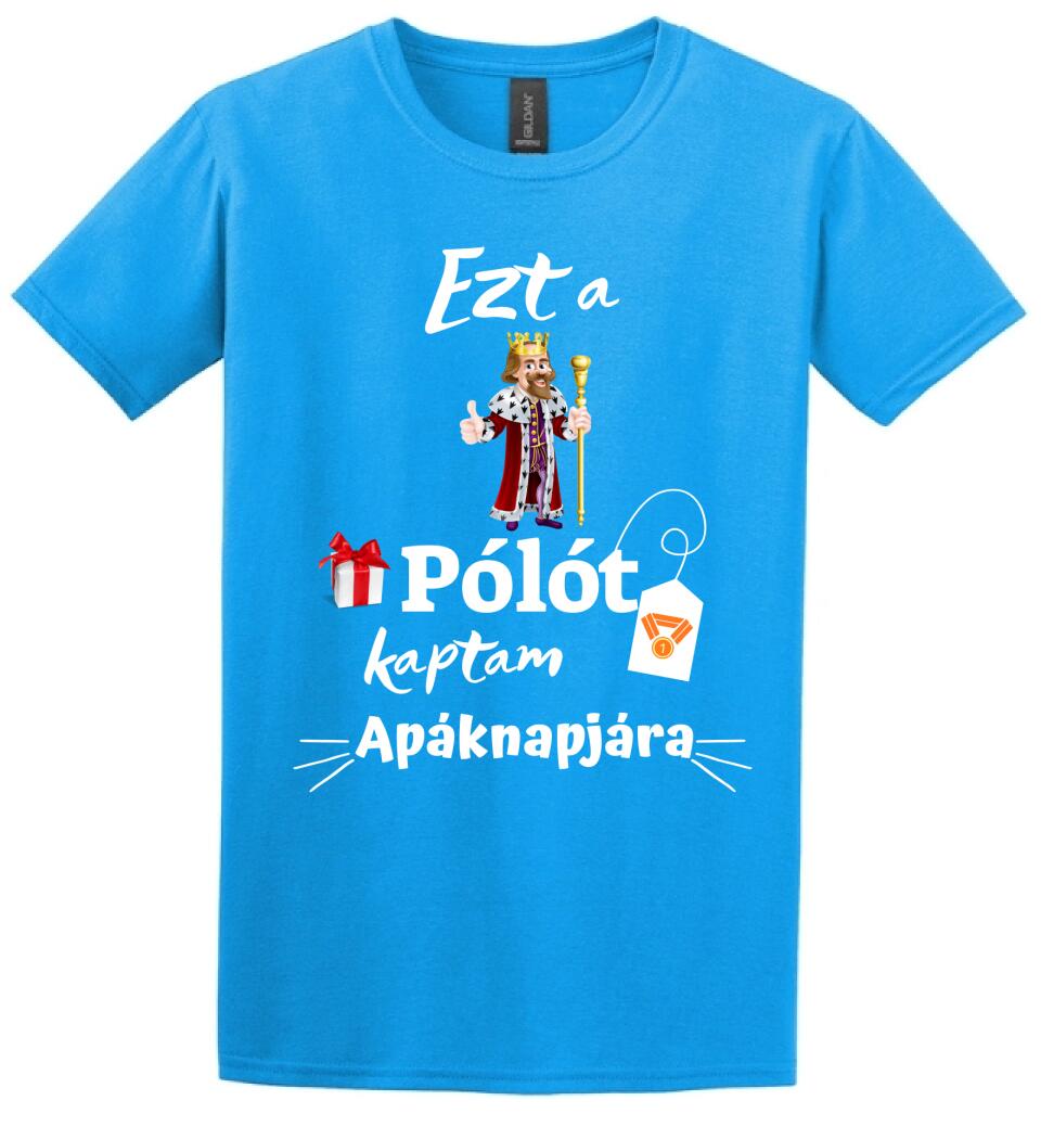Ezt a pólót kaptam apáknapjára póló