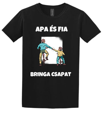 Apa fia bringa csapat póló