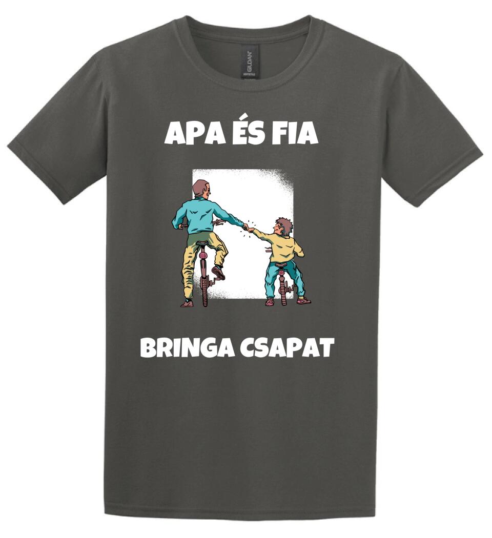 Apa fia bringa csapat póló