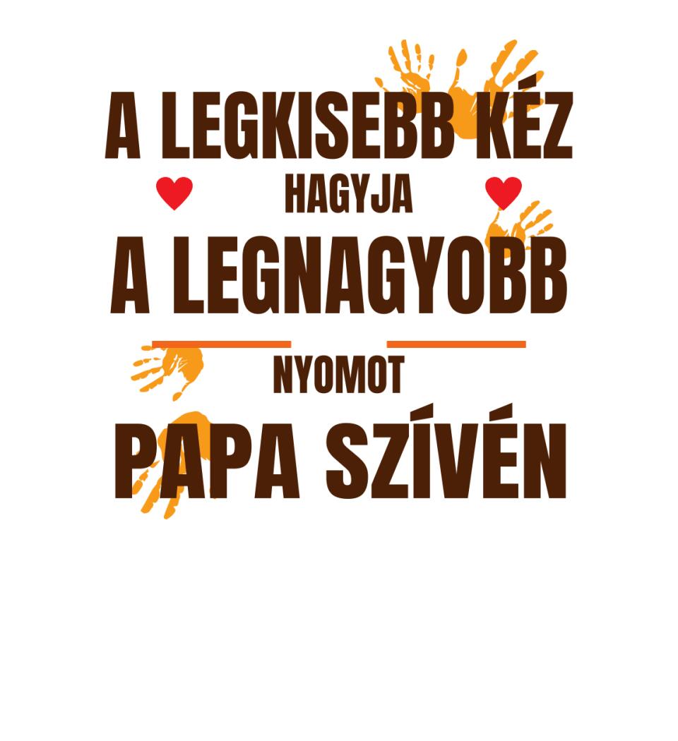 A LEGKISEBB KÉZ PAPA Póló
