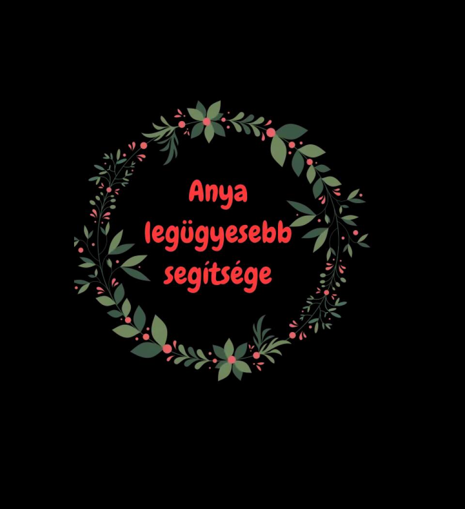 Anya legügyesebb segítsége