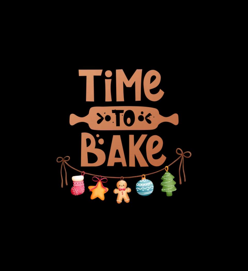 Time to bake