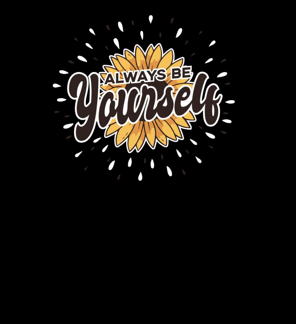 Napraforgó virág  always be yourself Póló