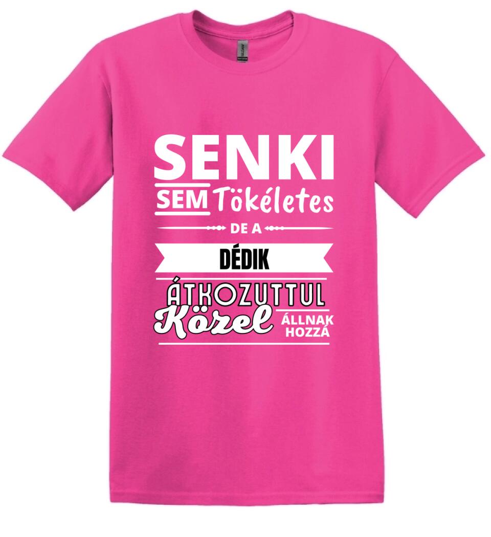 SENKI SEM TÖKÉLETES DE DÉDIK