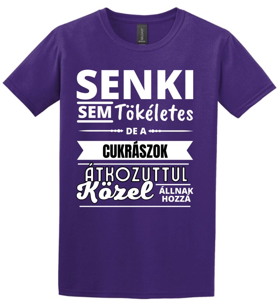 SENKI SEM TÖKÉLETES DE  CUKRÁSZOK