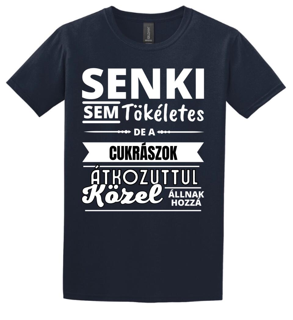 SENKI SEM TÖKÉLETES DE  CUKRÁSZOK