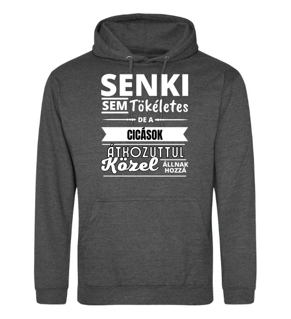 SENKI SEM TÖKÉLETES DE  CICÁSOK