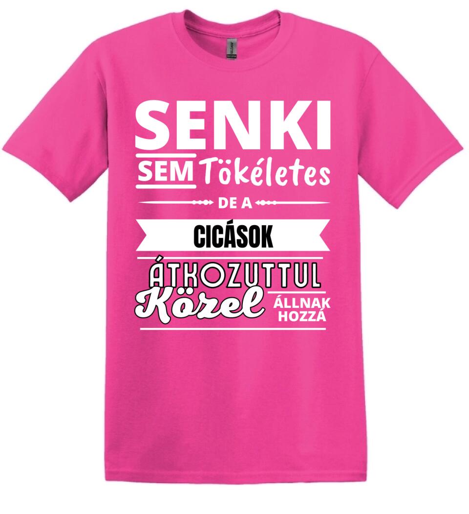 SENKI SEM TÖKÉLETES DE  CICÁSOK