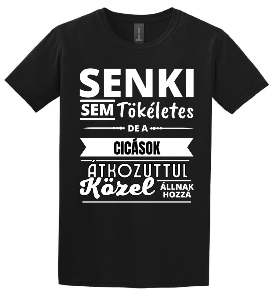 SENKI SEM TÖKÉLETES DE  CICÁSOK
