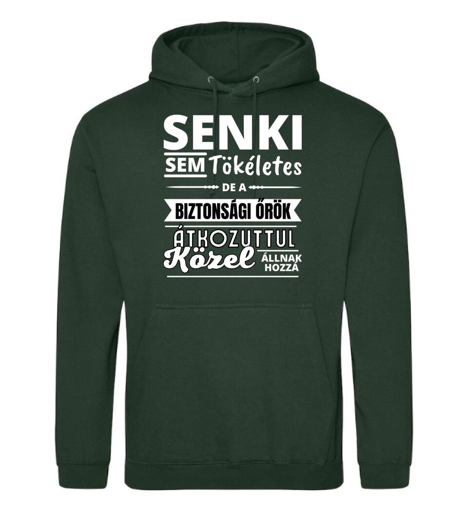 SENKI SEM TÖKÉLETES DE  BIZTONSÁGI ŐRÖK