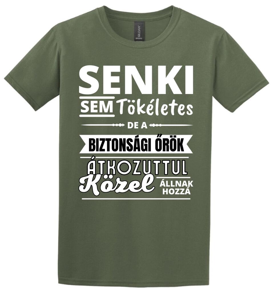 SENKI SEM TÖKÉLETES DE  BIZTONSÁGI ŐRÖK