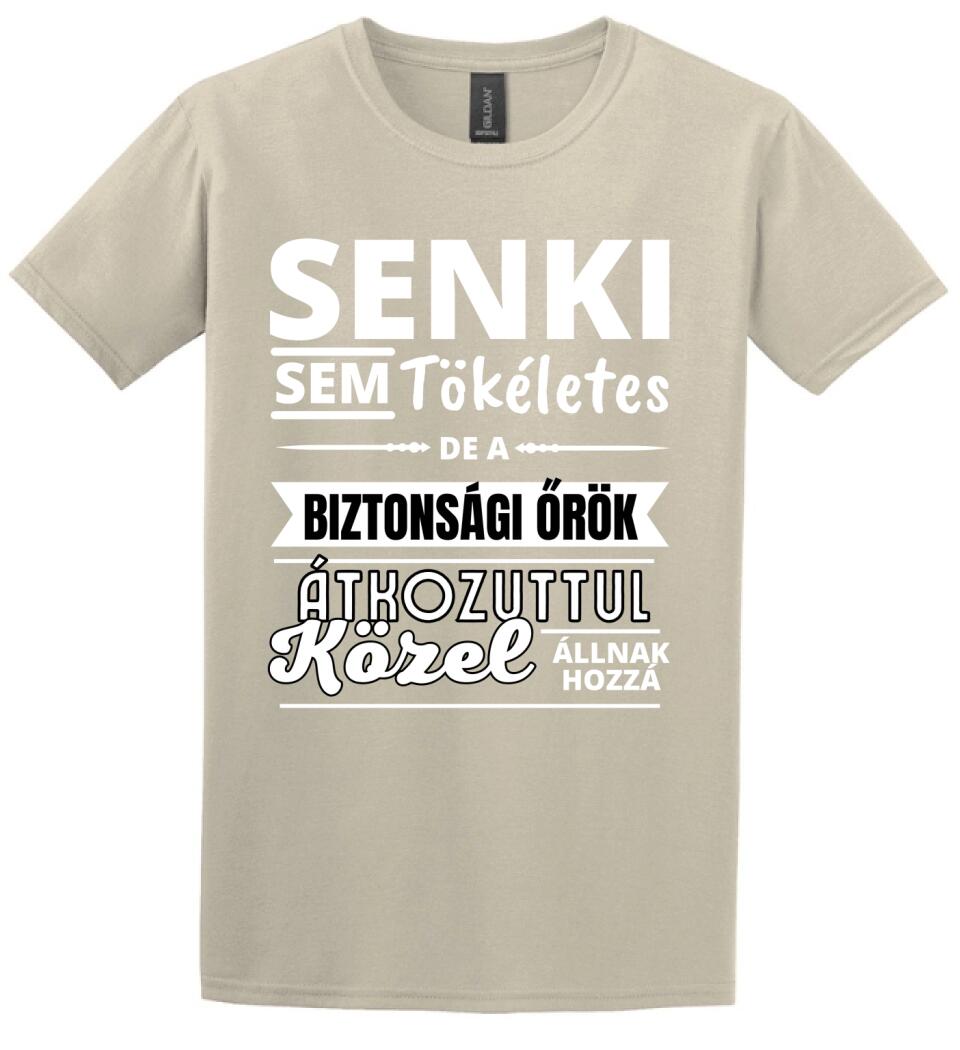 SENKI SEM TÖKÉLETES DE  BIZTONSÁGI ŐRÖK