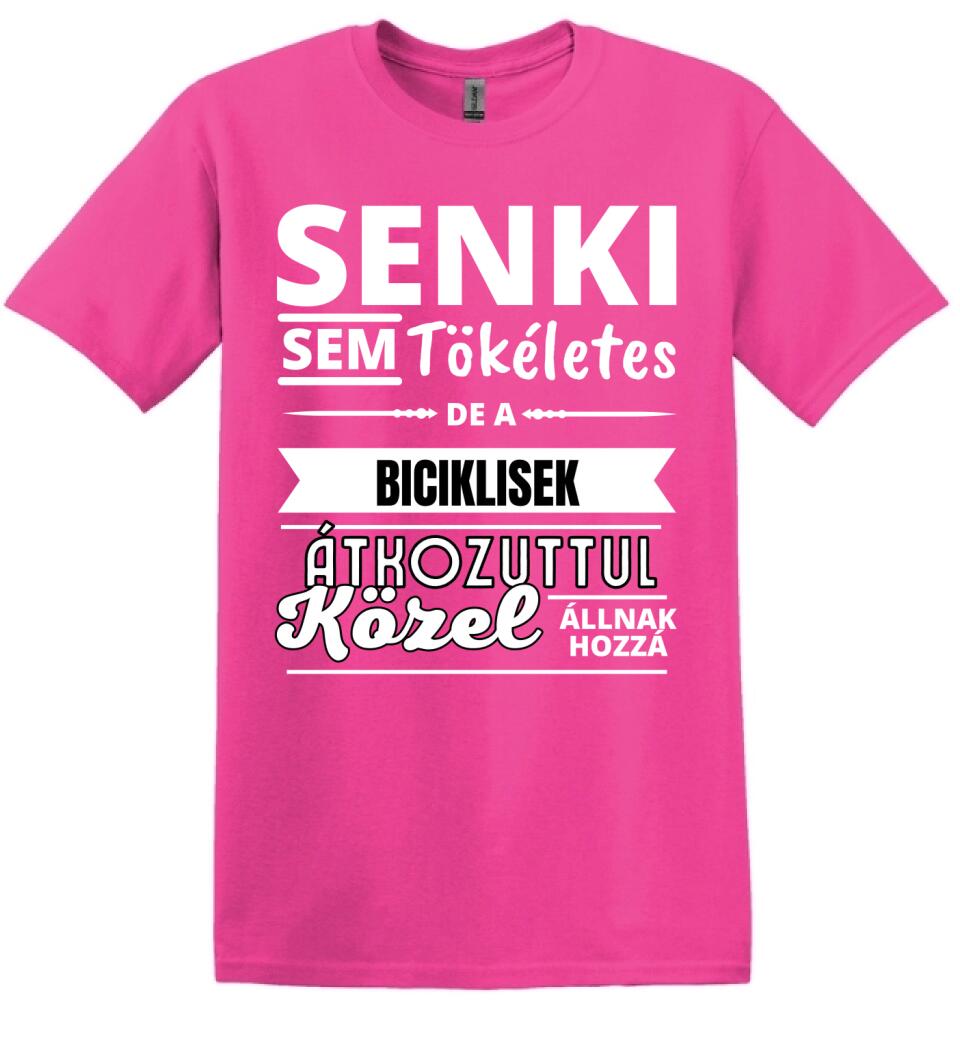 SENKI SEM TÖKÉLETES DE  BICIKLISEK