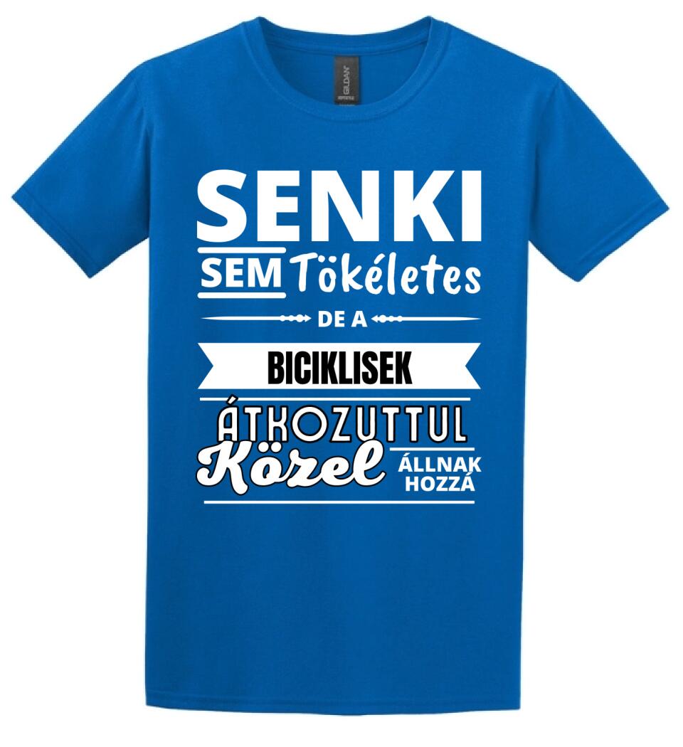 SENKI SEM TÖKÉLETES DE  BICIKLISEK