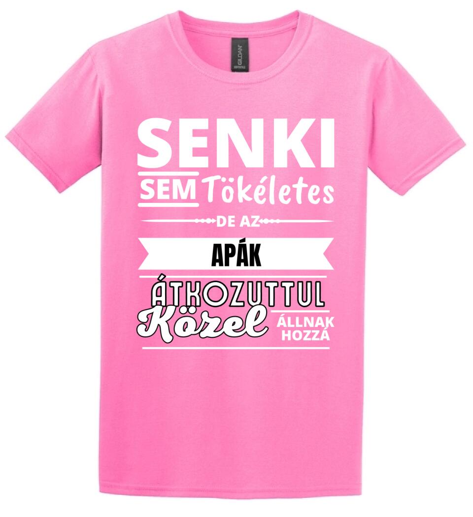 SENKI SEM TÖKÉLETES DE  APÁK