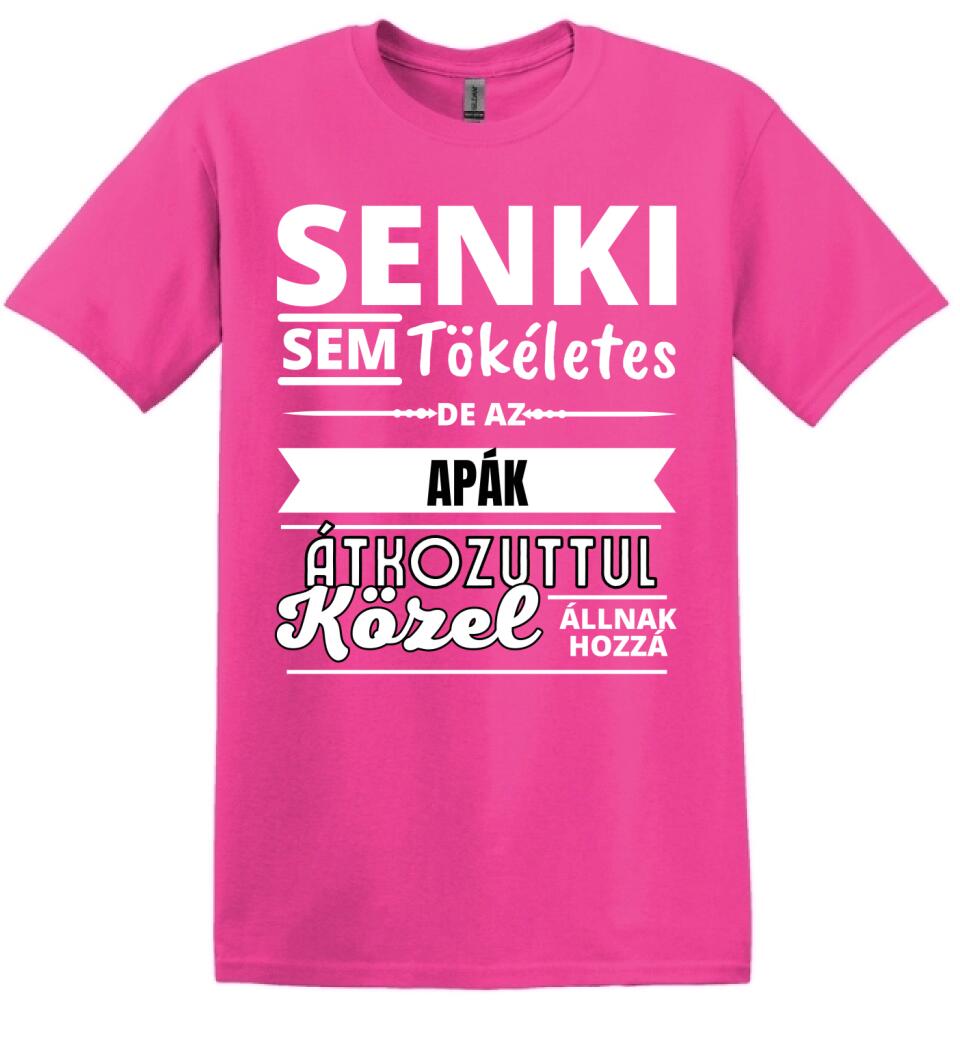 SENKI SEM TÖKÉLETES DE  APÁK
