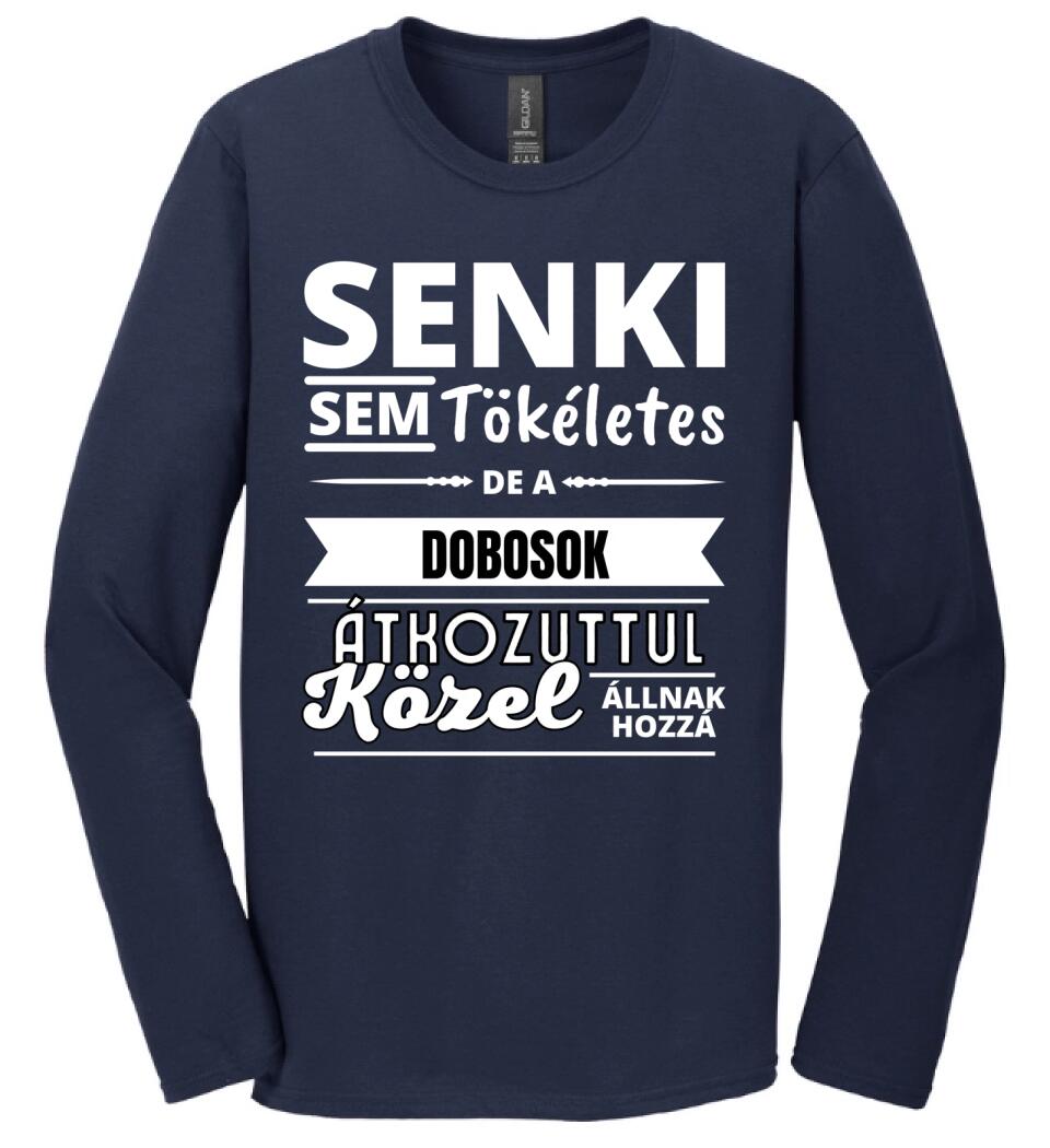 SENKI SEM TÖKÉLETES DE  DOBOSOK