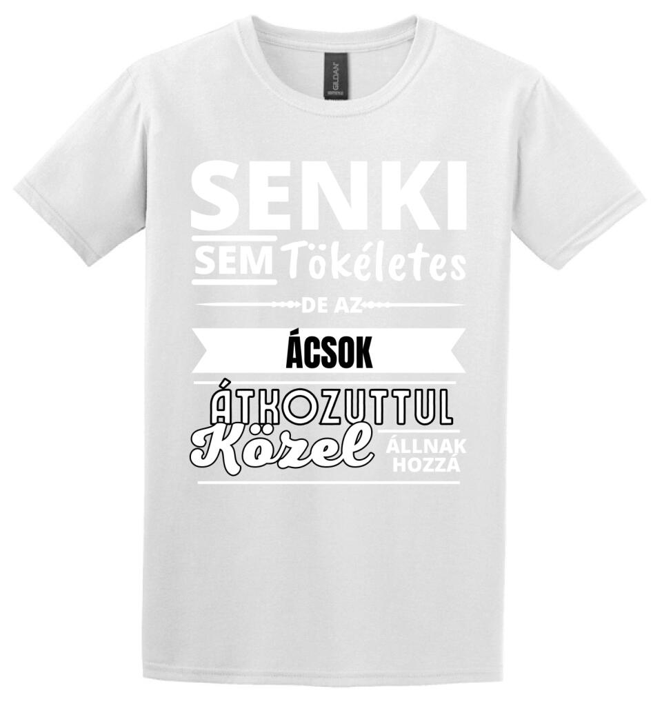 SENKI SEM TÖKÉLETES DE  ÁCSOK