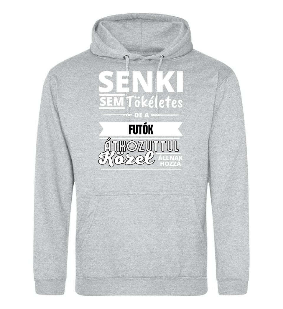 SENKI SEM TÖKÉLETES DE  FUTÓK