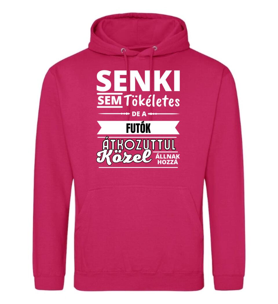 SENKI SEM TÖKÉLETES DE  FUTÓK