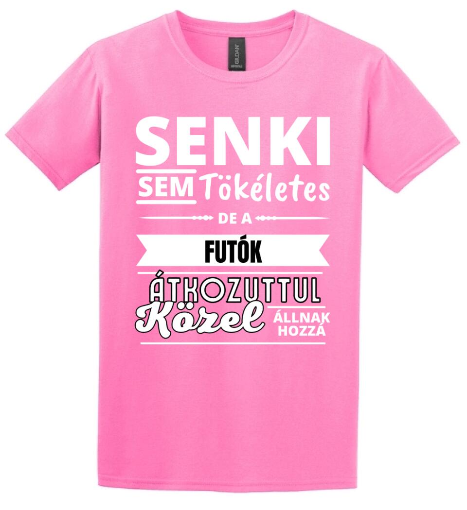 SENKI SEM TÖKÉLETES DE  FUTÓK