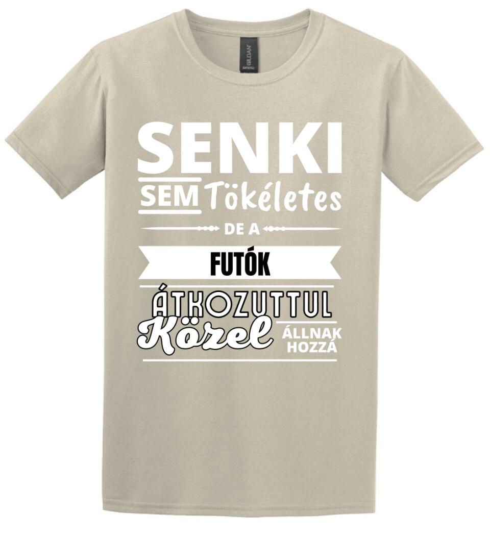 SENKI SEM TÖKÉLETES DE  FUTÓK