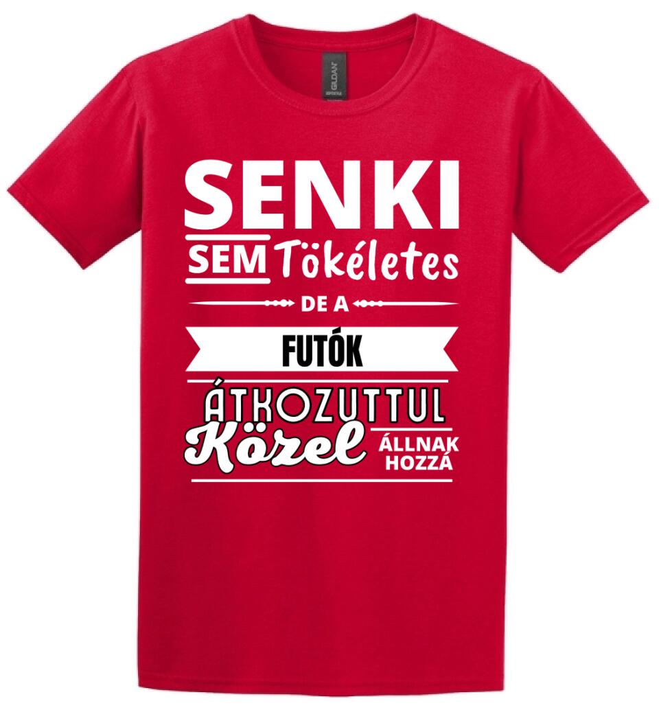 SENKI SEM TÖKÉLETES DE  FUTÓK