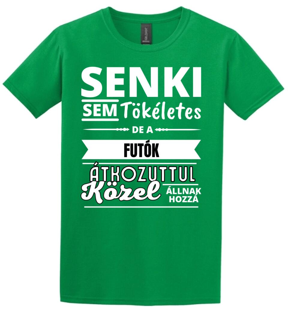 SENKI SEM TÖKÉLETES DE  FUTÓK