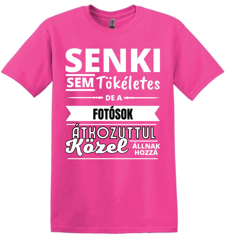 SENKI SEM TÖKÉLETES DE  FOTÓSOK