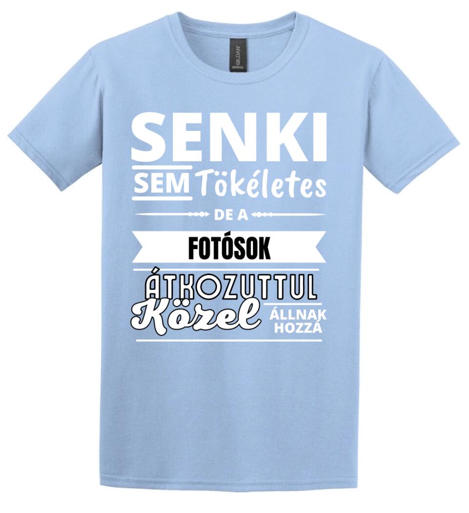 SENKI SEM TÖKÉLETES DE  FOTÓSOK