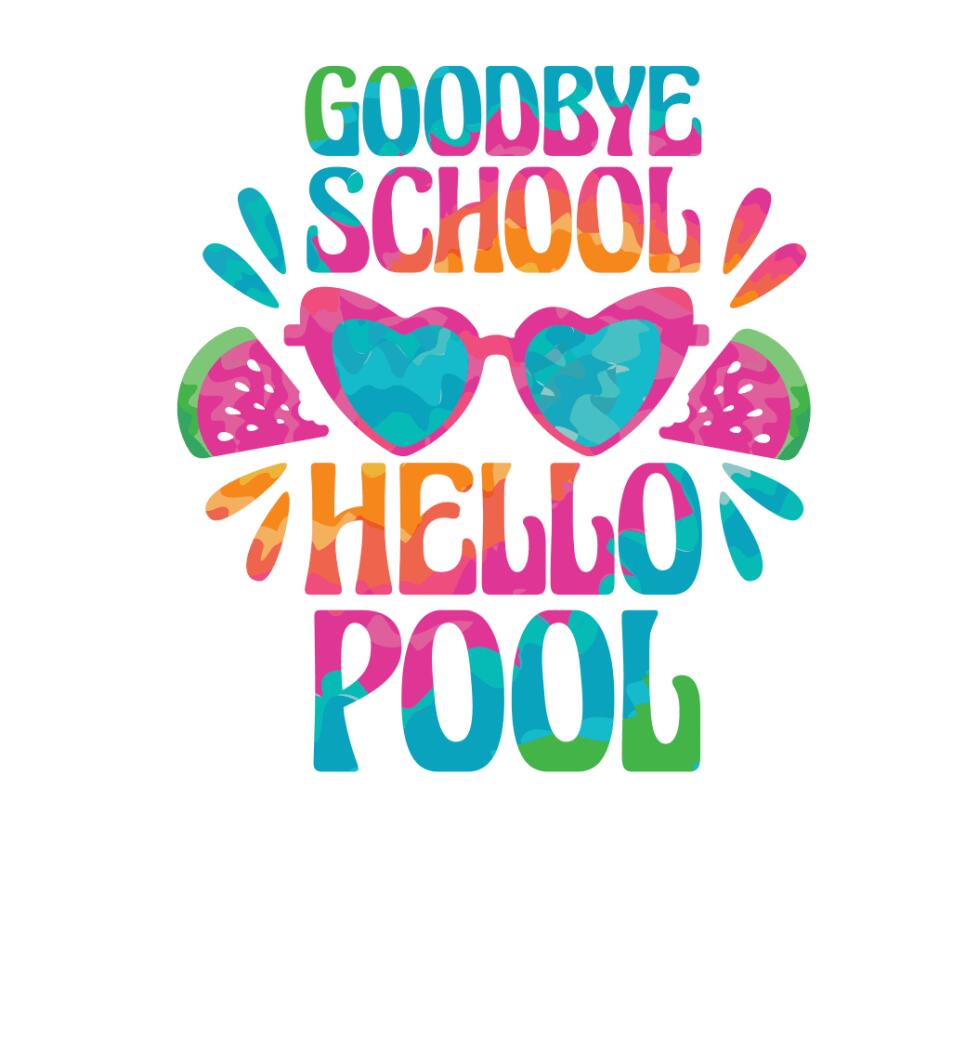 Goodbye School hello pool