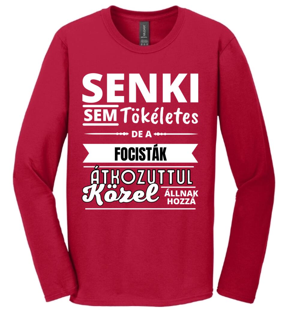 SENKI SEM TÖKÉLETES DE  FOCISTÁK