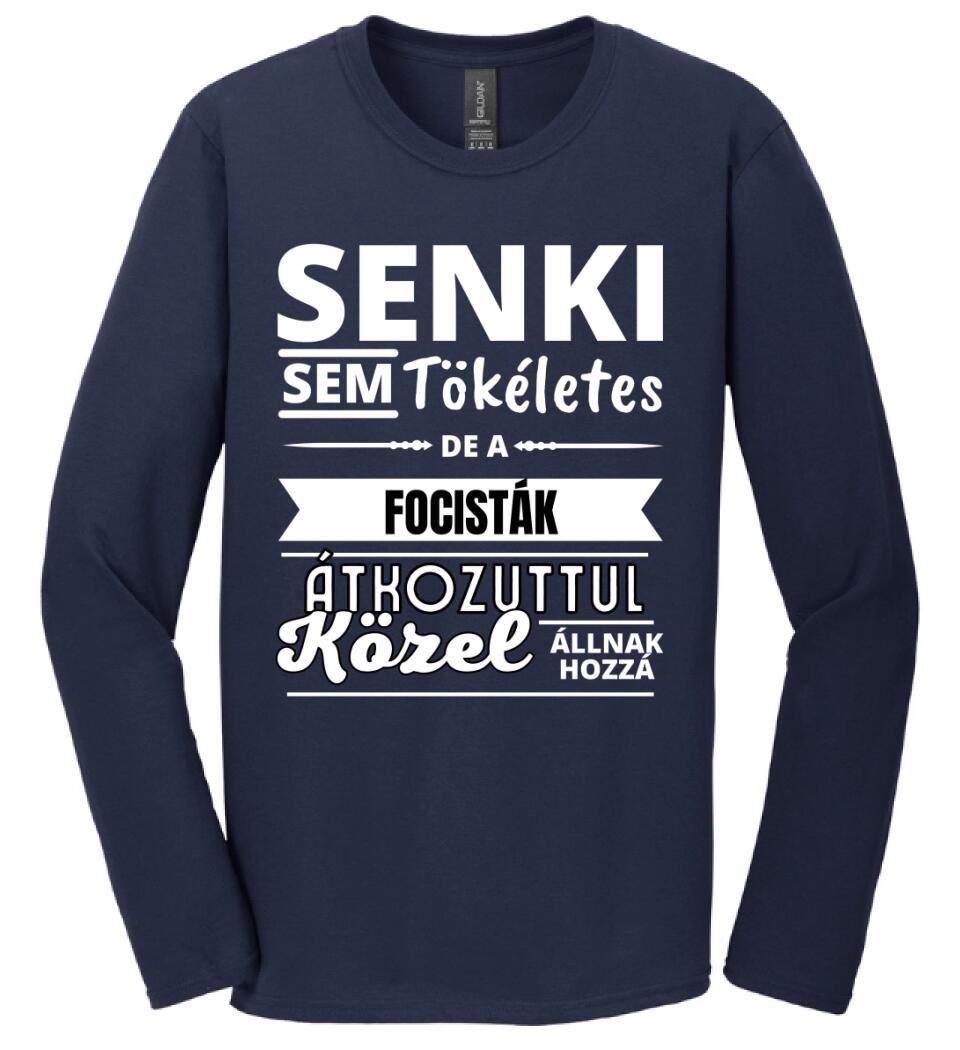 SENKI SEM TÖKÉLETES DE  FOCISTÁK