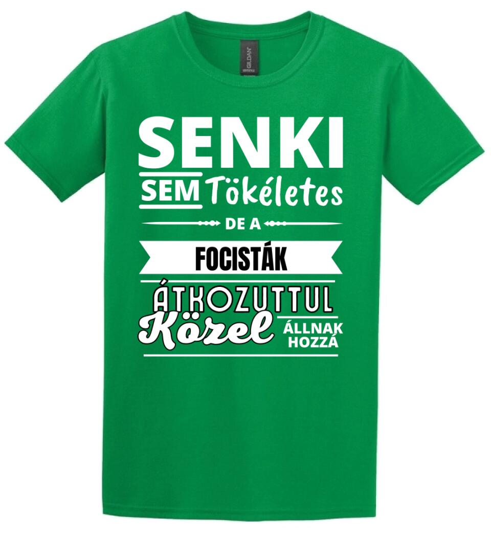 SENKI SEM TÖKÉLETES DE  FOCISTÁK