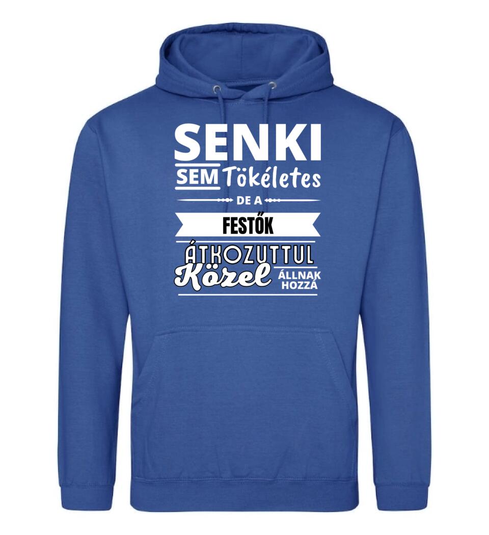 SENKI SEM TÖKÉLETES DE  FESTŐK
