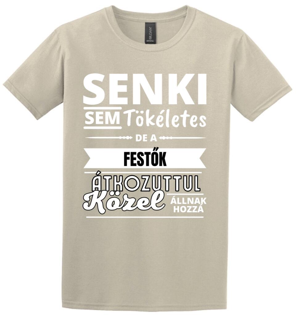 SENKI SEM TÖKÉLETES DE  FESTŐK