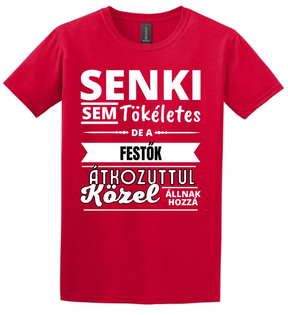 SENKI SEM TÖKÉLETES DE  FESTŐK