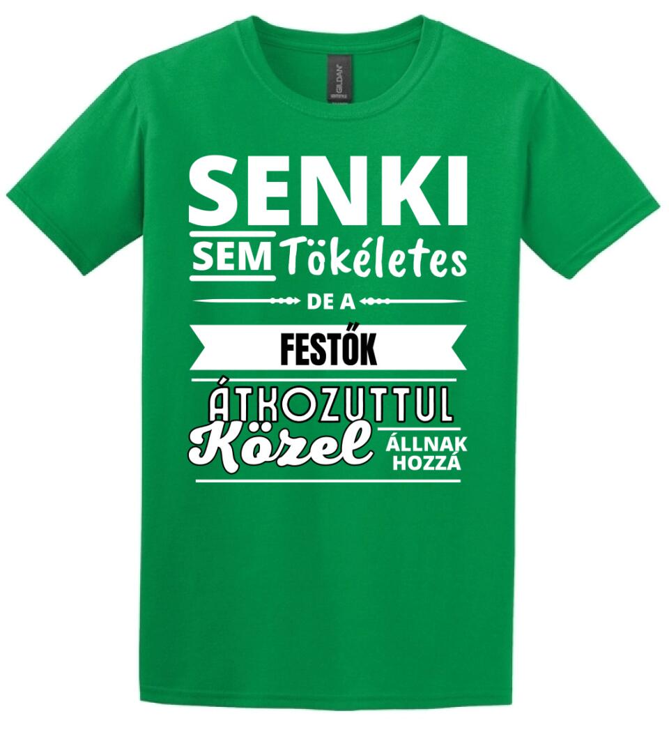 SENKI SEM TÖKÉLETES DE  FESTŐK
