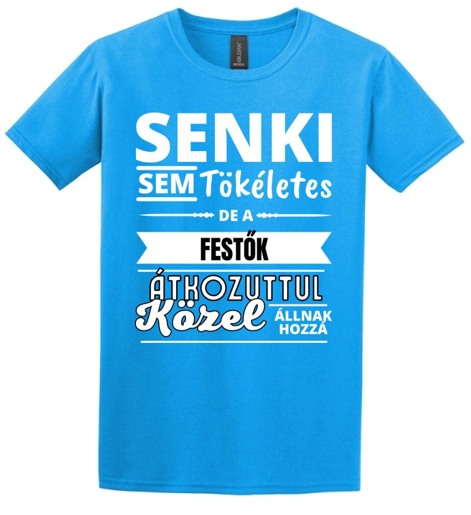 SENKI SEM TÖKÉLETES DE  FESTŐK