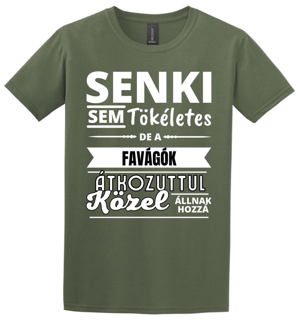 SENKI SEM TÖKÉLETES DE  FAVÁGÓK