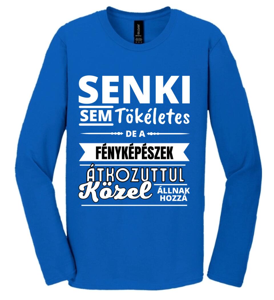 SENKI SEM TÖKÉLETES DE FÉNYKÉPÉSZEK