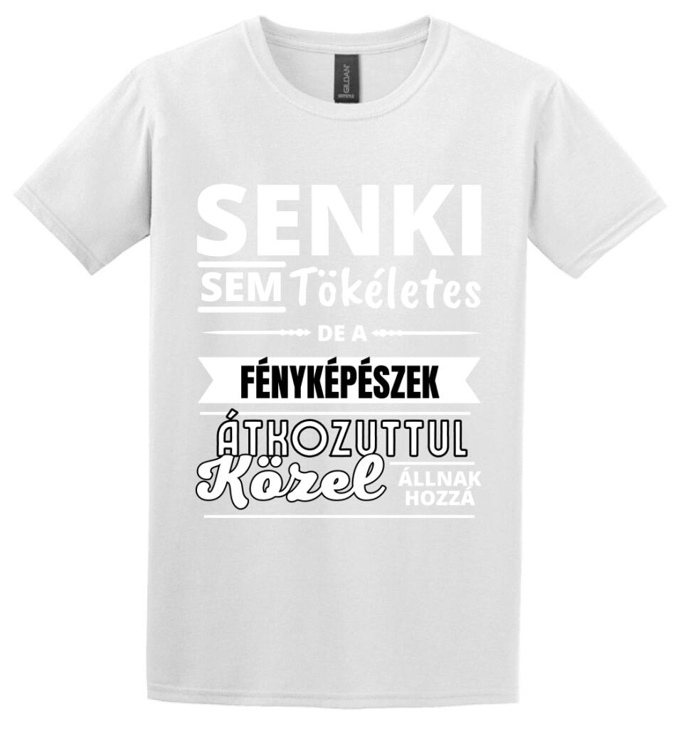 SENKI SEM TÖKÉLETES DE FÉNYKÉPÉSZEK